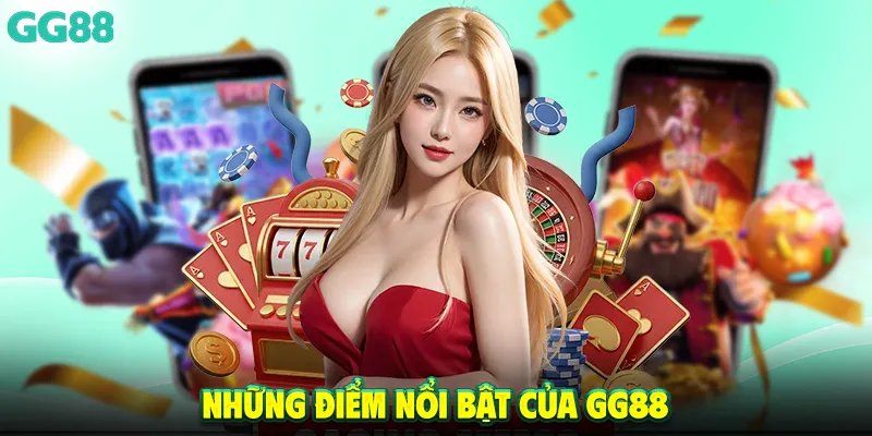 Những điểm nổi bật của GG88